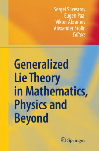 Generalized Lie Theory in Mathematics, Physics and Beyond
