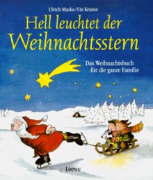 Hell leuchtet der Weihnachtsstern. Inkl. CD. Das Weihnachtsbuch für die ganze Familie