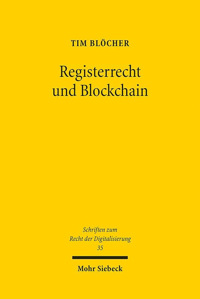 Registerrecht und Blockchain: Grundbuch, Handelsregister und neue Registerformen de lege lata et ferenda (SRDi)