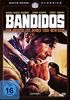 Bandidos - Ihr Gesetz ist Mord und Gewalt