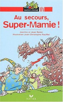 Super-Mamie et la forêt interdite. Au secours, Super-Mamie !