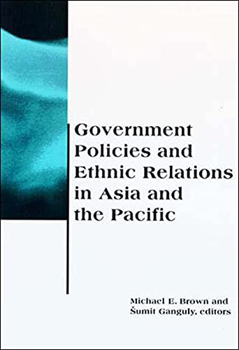 Government Policies and Ethnic Relations in Asia and the Pacific (Belfer Center Studies in International Security)