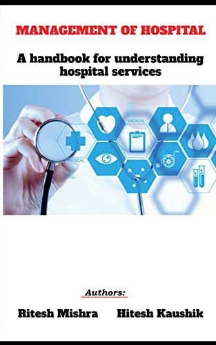 MANAGEMENT OF HOSPITAL: A handbook for understanding hospital services
