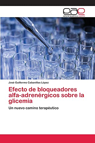 Efecto de bloqueadores alfa-adrenérgicos sobre la glicemia: Un nuevo camino terapéutico
