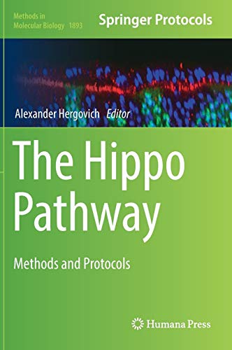 The Hippo Pathway: Methods and Protocols (Methods in Molecular Biology, Band 1893)