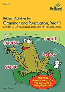 Brilliant Activities for Grammar and Punctuation, Year 1: Activities for Developing Key Language Skills
