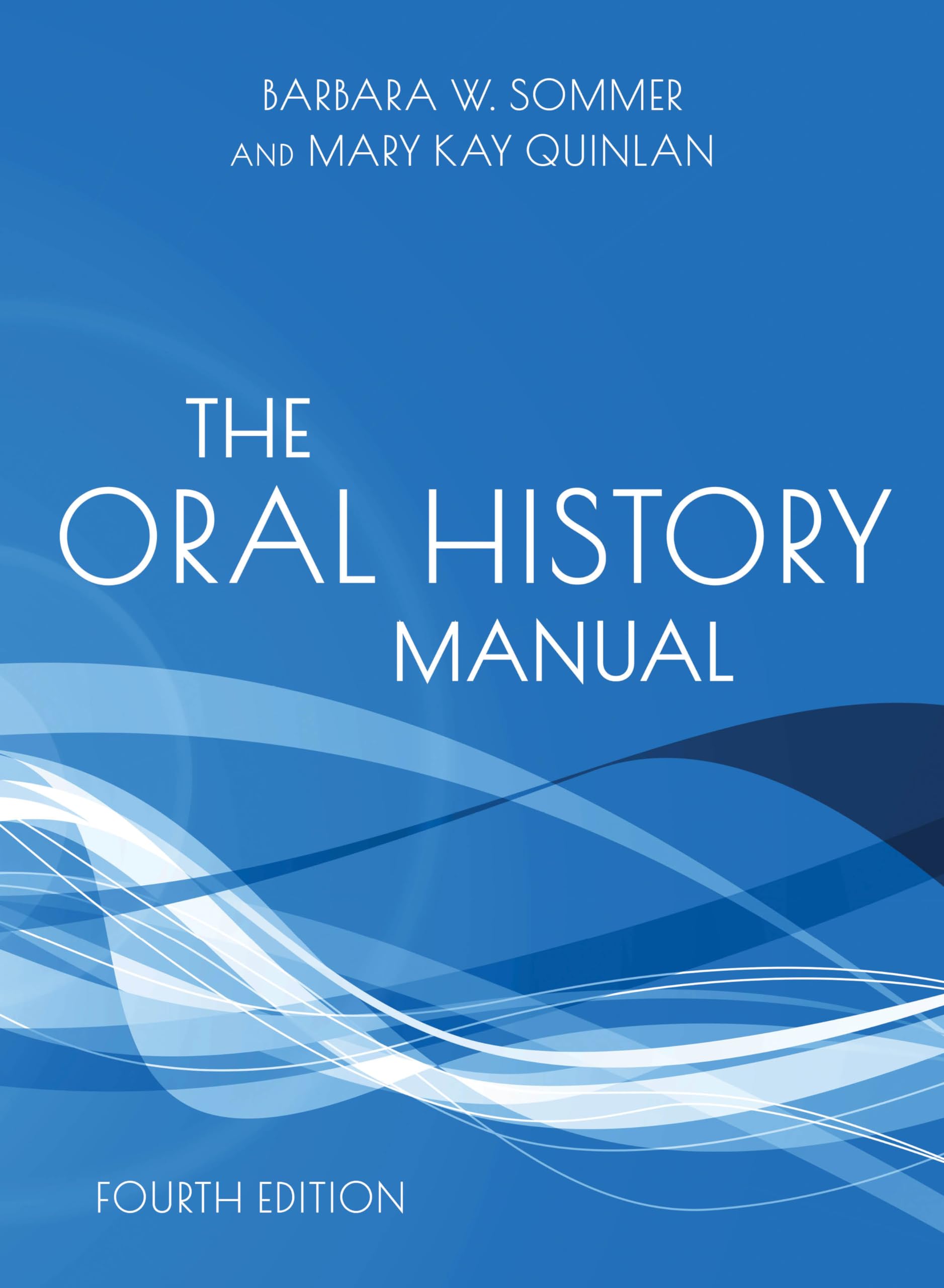 The Oral History Manual (American Association for State and Local History)