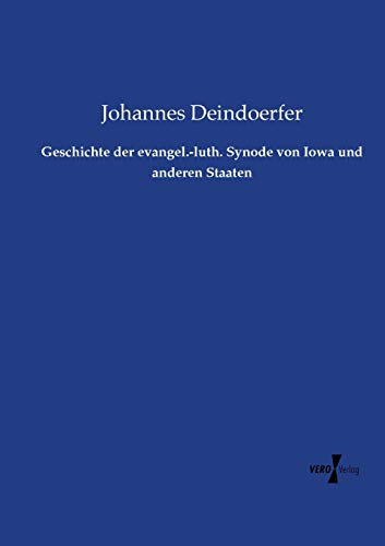 Geschichte der evangel.-luth. Synode von Iowa und anderen Staaten