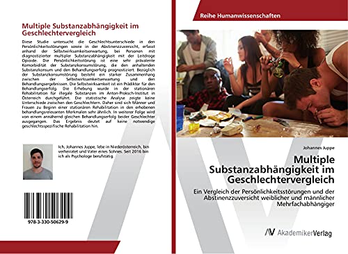 Multiple Substanzabhängigkeit im Geschlechtervergleich: Ein Vergleich der Persönlichkeitsstörungen und der Abstinenzzuversicht weiblicher und männlicher Mehrfachabhängiger