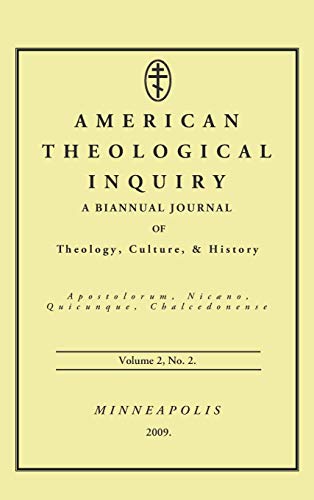 American Theological Inquiry, Volume Two, Issue Two: A Biannual Journal of Theology, Culture, and History