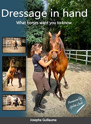 Josepha Guillaume Dressage In Hand, What Horses Want You To Know