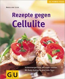 Cellulite, Rezepte gegen (GU Powerfood)