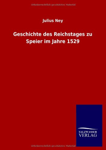 Geschichte des Reichstages zu Speier im Jahre 1529