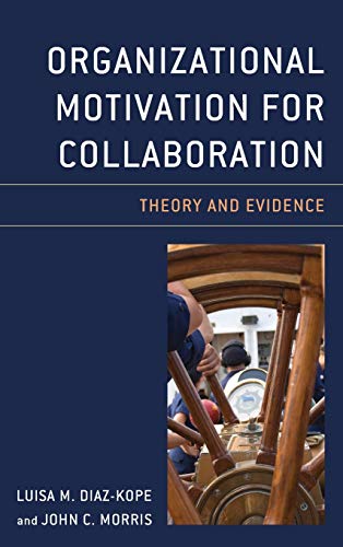Organizational Motivation for Collaboration: Theory and Evidence