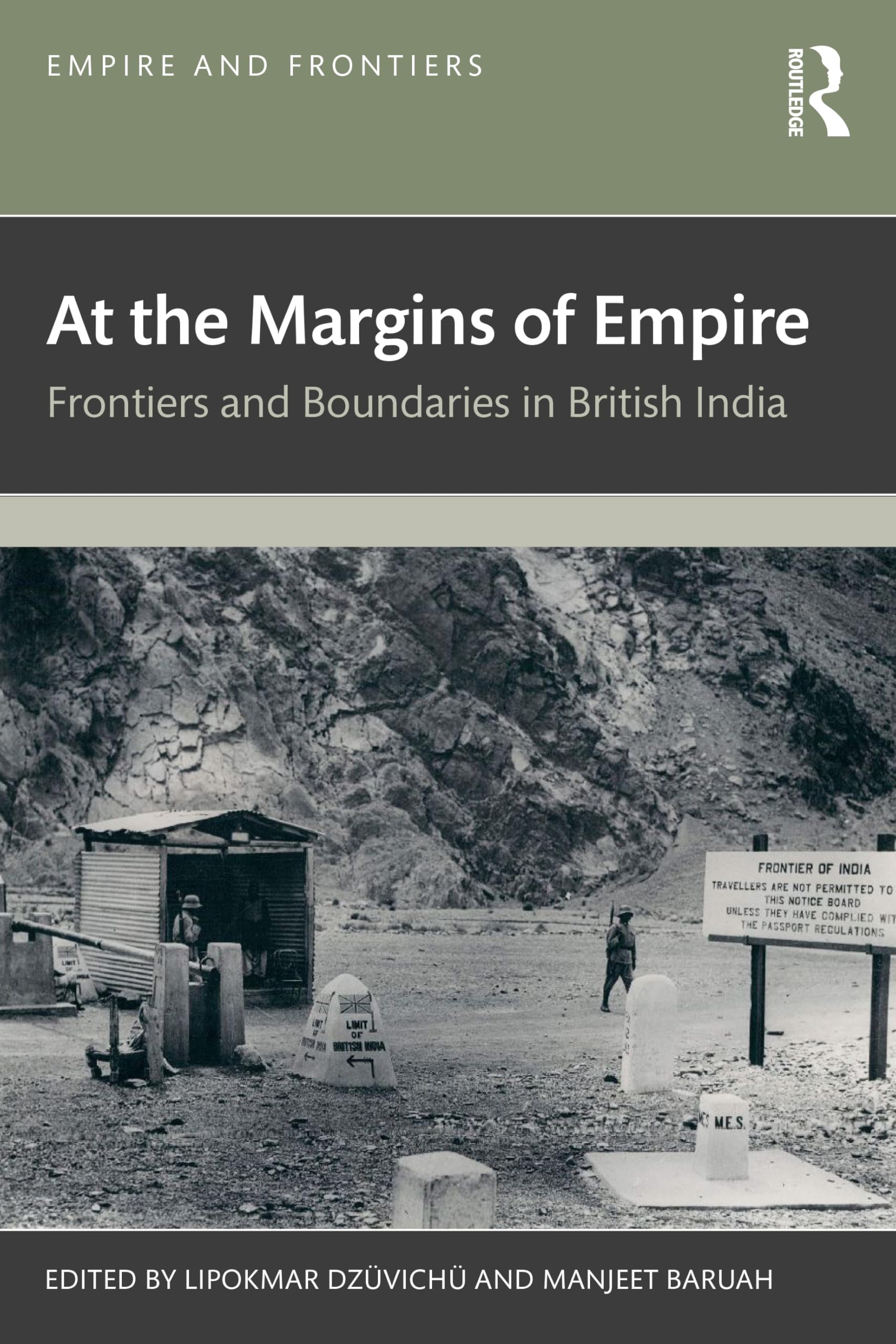 At the Margins of Empire: Frontiers and Boundaries in British India (Empire and Frontiers)