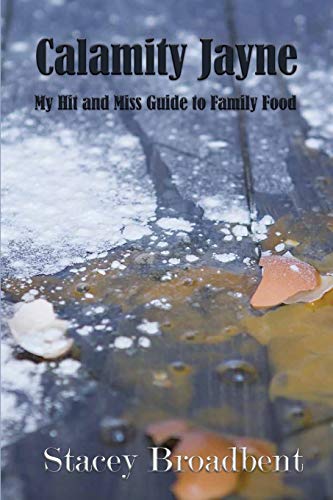 Calamity Jayne: My hit and miss guide to family food (Elementary Explorers, Band 60)