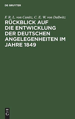 Rückblick auf die Entwicklung der deutschen Angelegenheiten im Jahre 1849: Ein Bruchstück aus der innern Geschichte Deutschlands von 1848 bis ...