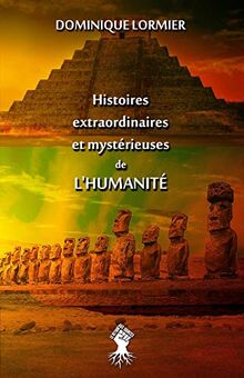 Histoires extraordinaires et mystérieuses de l'humanité