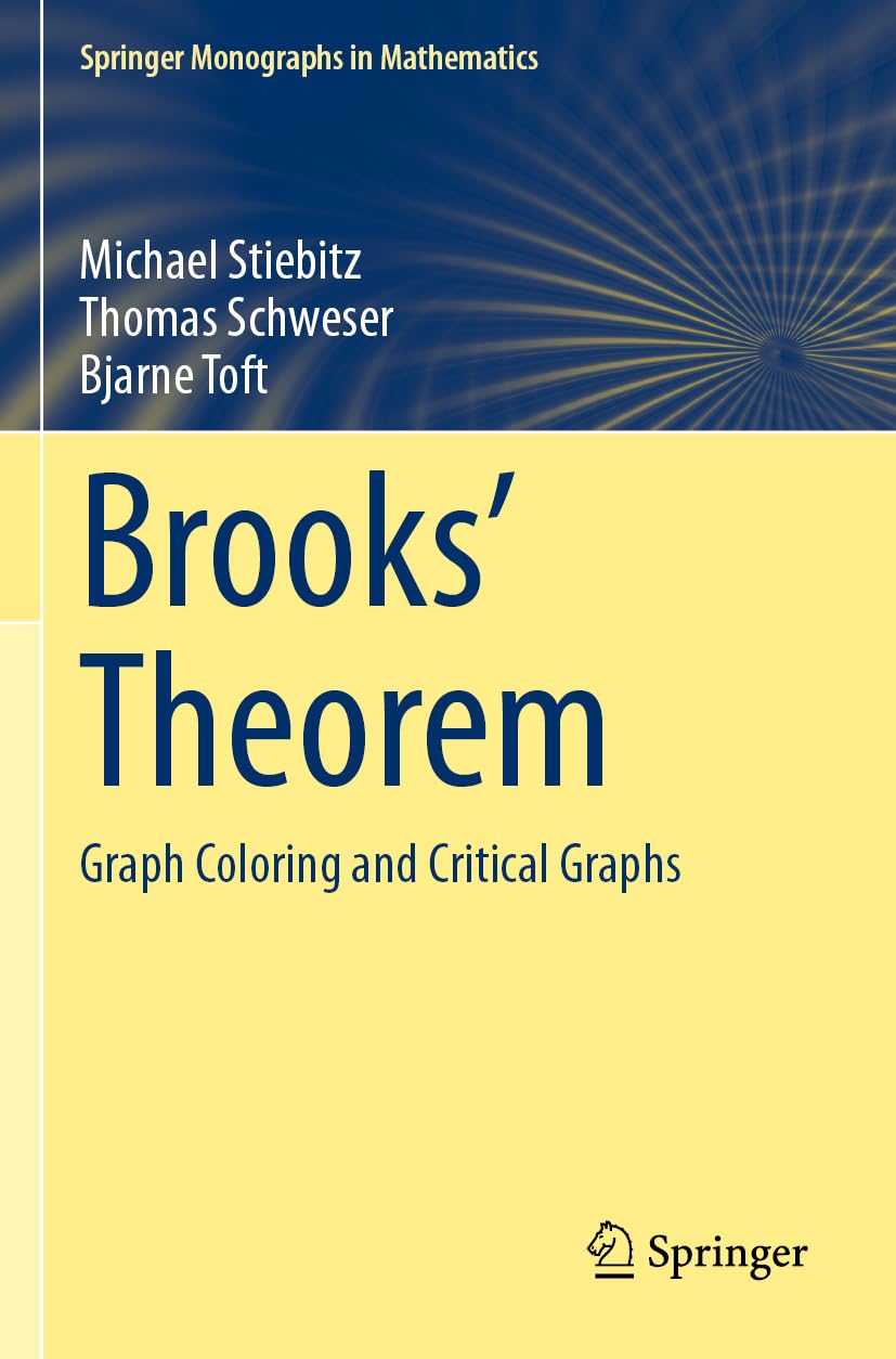 Brooks' Theorem: Graph Coloring and Critical Graphs (Springer Monographs in Mathematics)