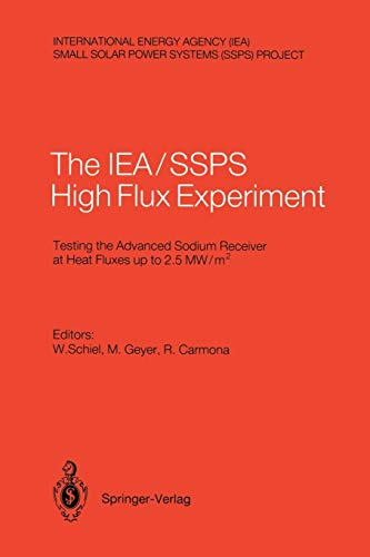 International Energy Agency/Small Solar Power Systems Project: The Iea, Ssps High Flux Experiment: Testing The Advanced Sodium Receiver At Heat Fluxes Up To 2.5 Mw/M2