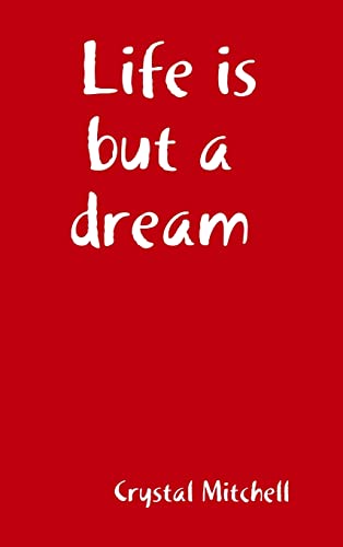 Life is but a dream