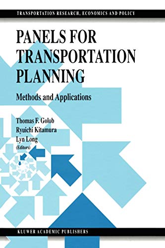 Panels for Transportation Planning: Methods And Applications (Transportation Research, Economics And Policy)