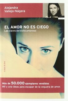 El amor no es ciego : las claves del éxito amoroso (Fuera de Colección)