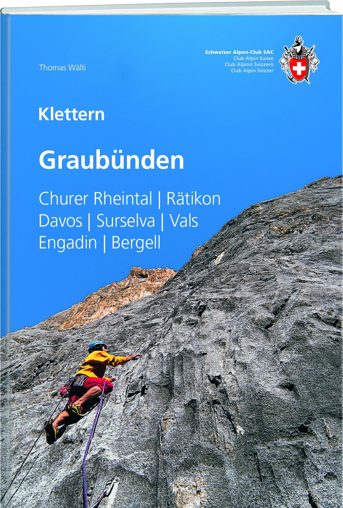 Klettern Graubünden: Churer Rheintal / Rätikon / Davos / Surselva / Vals / Engadin / Bergell