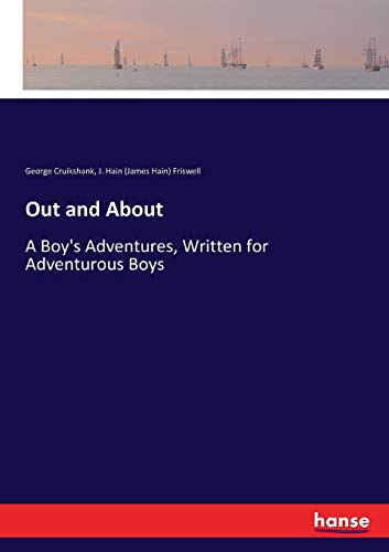 Out and About: A Boy's Adventures, Written for Adventurous Boys
