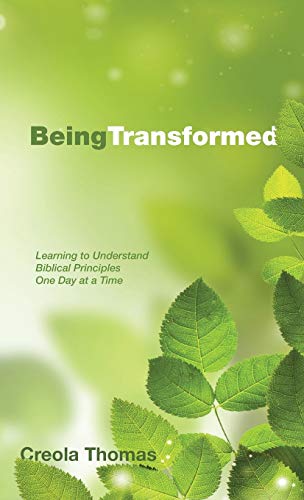 Being Transformed: Learning to Understand Biblical Principles One Day at a Time
