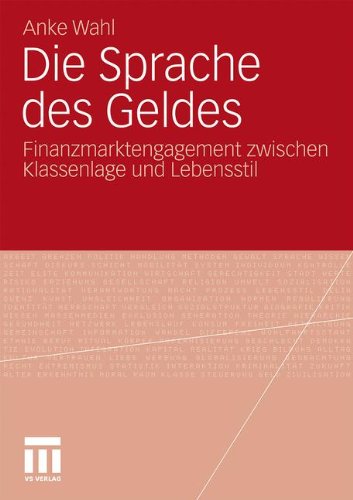 Die Sprache des Geldes: Finanzmarktengagement zwischen Klassenlage und Lebensstil