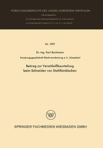 Beitrag zur Verschleißbeurteilung beim Schneiden von Stahlfeinblechen (Forschungsberichte des Landes Nordrhein-Westfalen, 1091, Band 1091)
