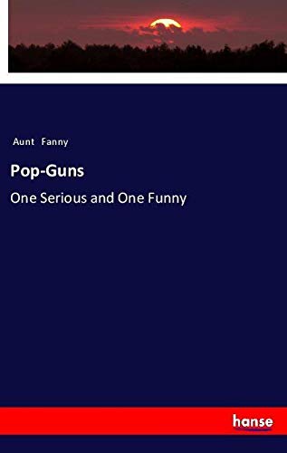Pop-Guns: One Serious and One Funny
