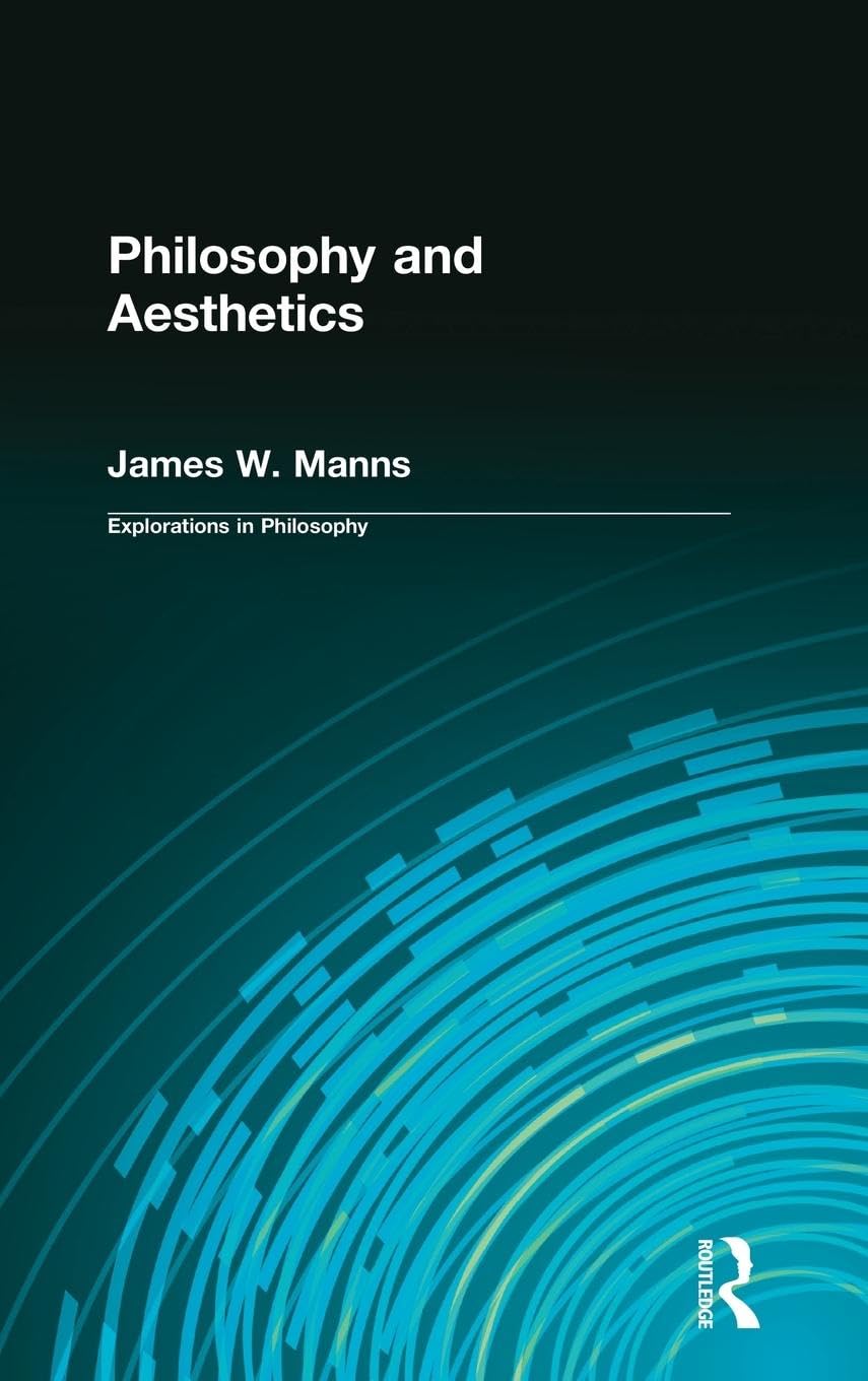 Philosophy and Aesthetics: Elegies on a City Abobe Pretense (Explorations in Philosophy)