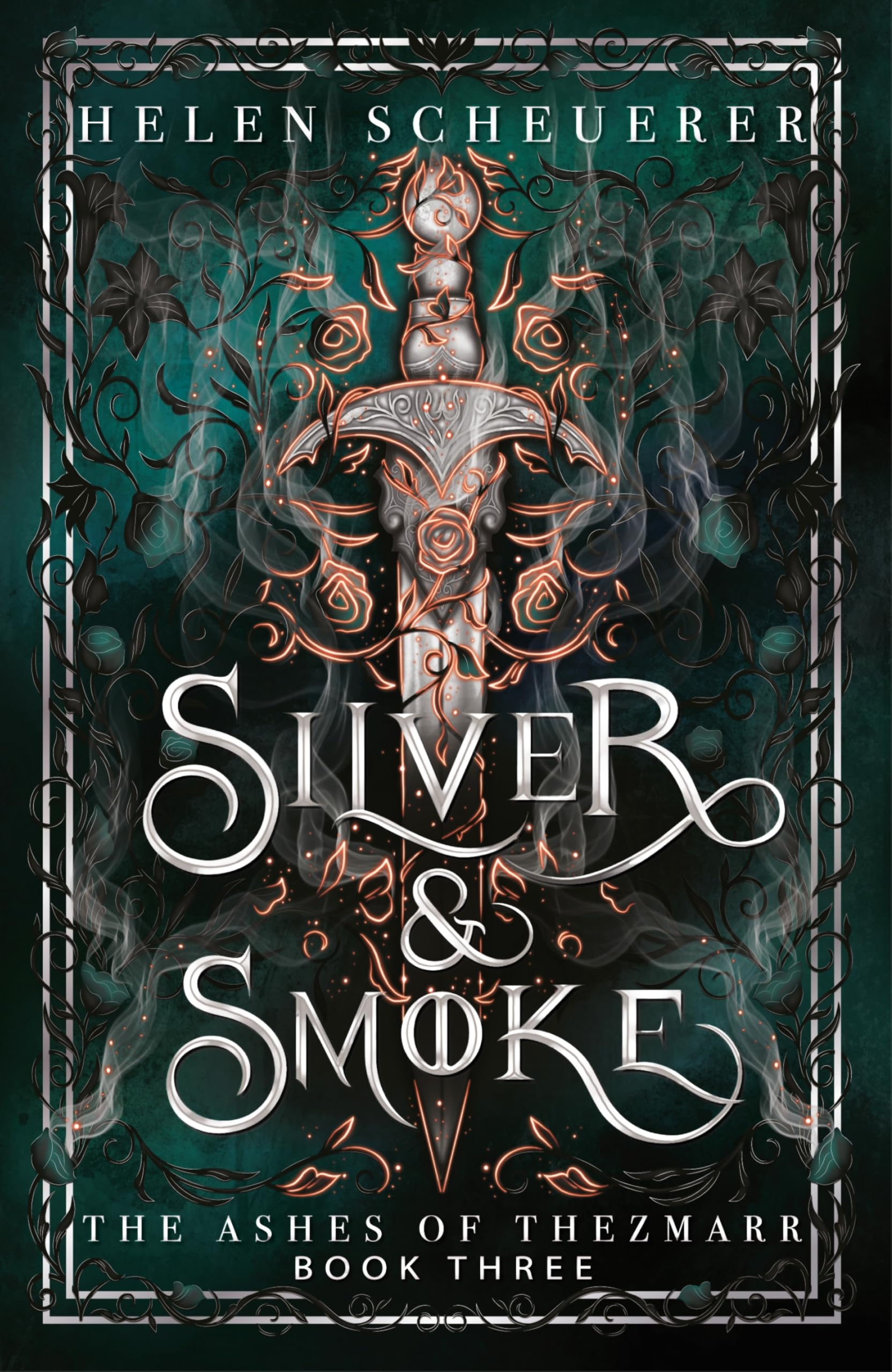 Helen Scheuerer Silver & Smoke, The Unmissable Conclusion To The Sunday Times Bestselling Ashes Of Thezmarr Series (The Ashes Of Thezmarr, 3)