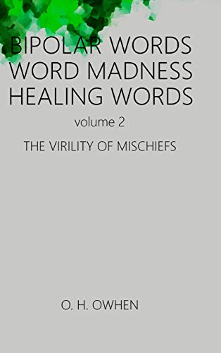 Bipolar Words Word Madness Healing Words vol 2: The Virility of Mischiefs with Larger Print