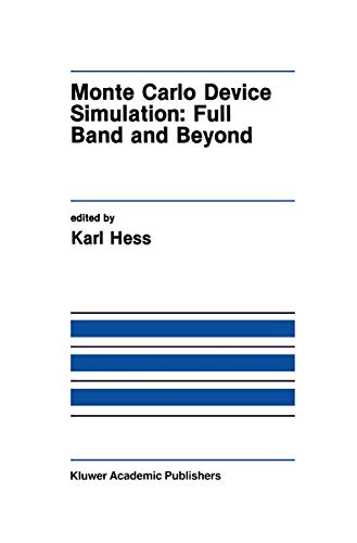 Monte Carlo Device Simulation: Full Band and Beyond (The Springer International Series in Engineering and Computer Science, 144, Band 144)