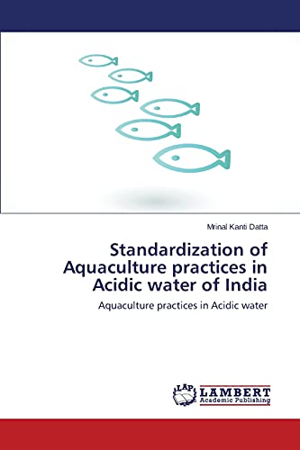 Standardization of Aquaculture practices in Acidic water of India: Aquaculture practices in Acidic water