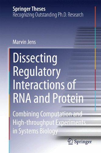 Dissecting Regulatory Interactions of RNA and Protein: Combining Computation and High-throughput Experiments in Systems Biology (Springer Theses)