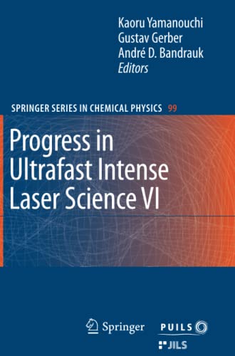 Progress in Ultrafast Intense Laser Science VI (Springer Series in Chemical Physics, Band 99)