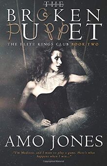 The Broken Puppet (The Elite Kings Club, Band 2)