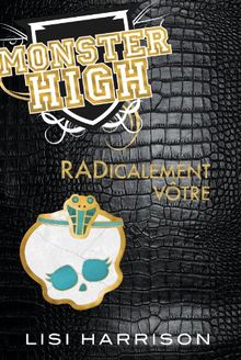Monster high, Tome 2 : Radicalement vôtre von Lisi Harrison | Buch | Zustand gut