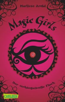Magic Girls, Band 1: Der verhängnisvolle Fluch