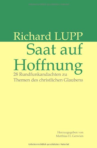 Saat auf Hoffnung: 28 Rundfunkandachten zu Themen des christlichen Glaubens