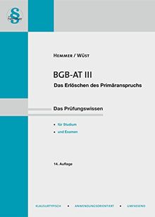 BGB-AT III: Das Erlöschen des Primäranspruchs - Das Prüfungswissen (Skripten - Zivilrecht)