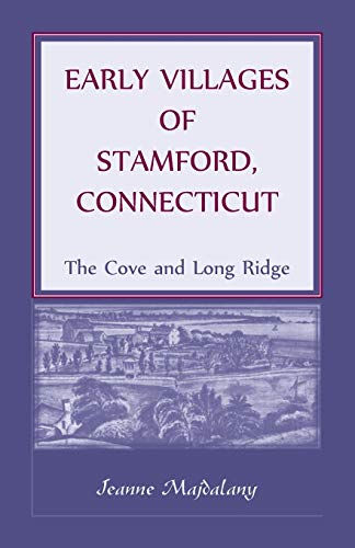 Early Villages of Stamford, Connecticut: The Cove and Long Ridge (Heritage Classic)