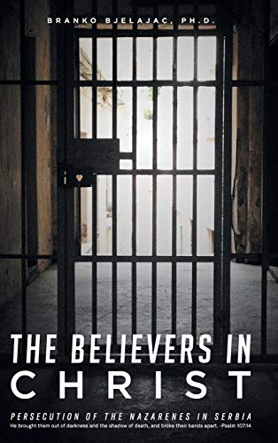 The Believers In Christ: Persecution of the Nazarene's in Serbia