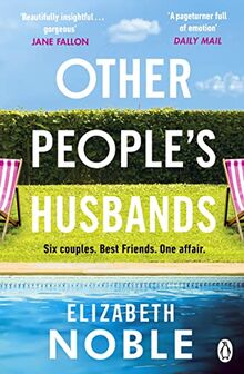 Other People's Husbands: The emotionally gripping story of friendship, love and betrayal from the Sunday Times bestseller of Love, Iris