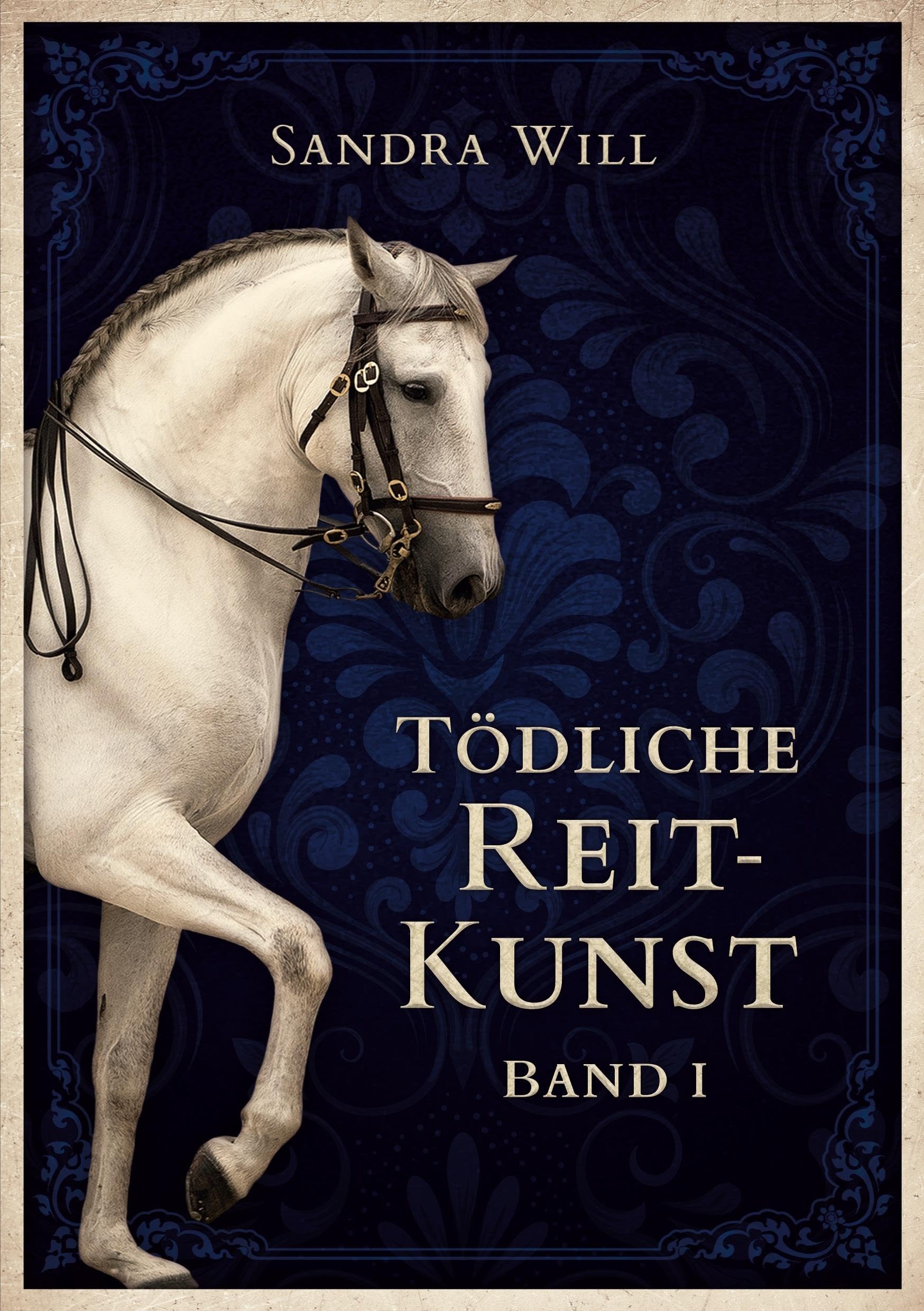 Tödliche Reitkunst: Band I