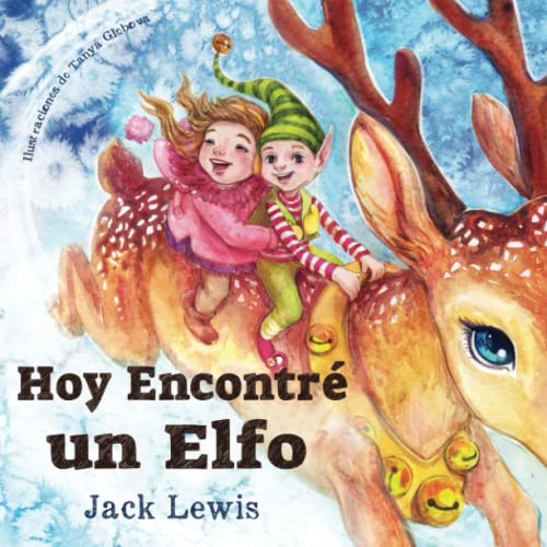 Hoy Encontré un Elfo: Una mágica historia de Navidad sobre la amistad y el poder de la imaginación